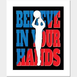 Basketball Believe In Your Hands Posters and Art